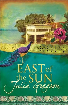 East of the Sun by Julia Gregson 9781409102519 [USED COPY]