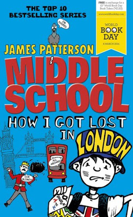 Middle School: How I Got Lost in London: (Middle School 5) by James Patterson 9780099568087 [USED COPY]