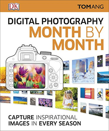 Digital Photography Month by Month by Tom Ang 9780241238967 [USED COPY]