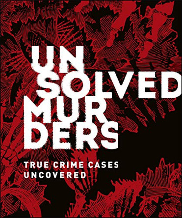 Unsolved Murders: True Crime Cases Uncovered by Amber Hunt 9780241361320 [USED COPY]