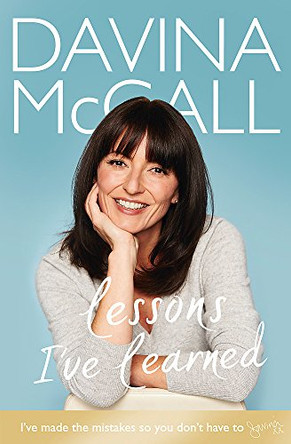 Lessons I've Learned by Davina McCall 9781409165699 [USED COPY]