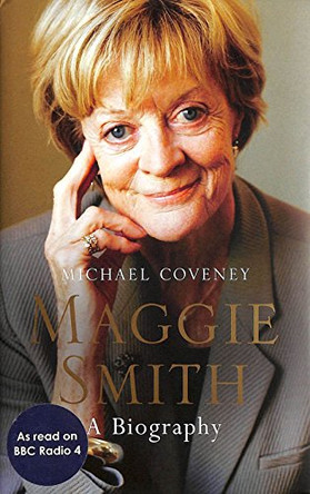 Maggie Smith: A Biography by Michael Coveney 9781474600231 [USED COPY]