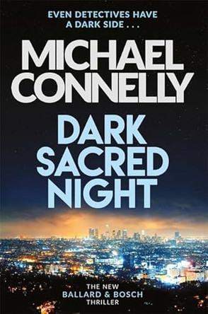 Dark Sacred Night: A Ballard and Bosch Thriller by Michael Connelly 9781409182726 [USED COPY]