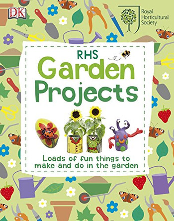 RHS Garden Projects by DK 9781409324942 [USED COPY]