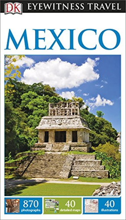 DK Eyewitness Mexico by DK Publishing 9781409329800 [USED COPY]