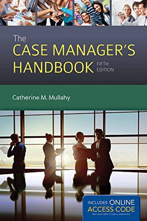 The Case Manager's Handbook by Catherine M. Mullahy 9781284033601 [USED COPY]