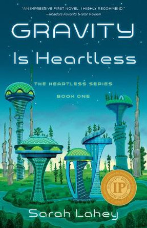 Gravity Is Heartless: The Heartless Series, Book One by Sarah Lahey