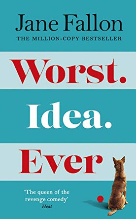 Worst Idea Ever by Jane Fallon 9781405943369 [USED COPY]