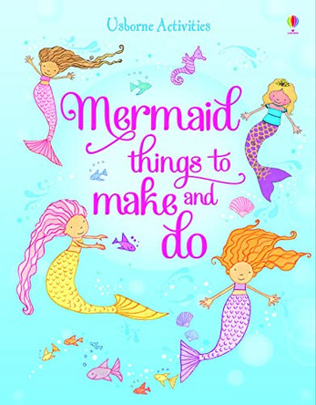 Mermaid Things to Make and Do by Leonie Pratt 9781409577713 [USED COPY]