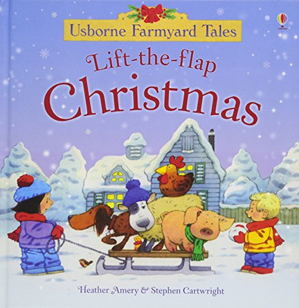 Farmyard Tales Lift the Flap Christmas by Heather Amery 9781409585824 [USED COPY]