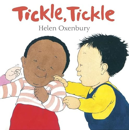 Tickle, Tickle: A First Book for Babies by Helen Oxenbury 9781406319477 [USED COPY]