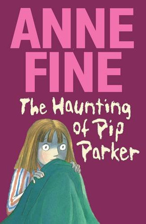 The Haunting of Pip Parker by Anne Fine 9781406341843 [USED COPY]