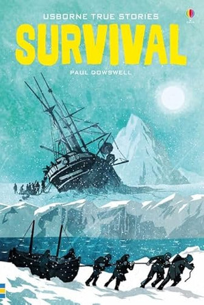 True Stories of Survival by Paul Dowswell 9781474930109 [USED COPY]