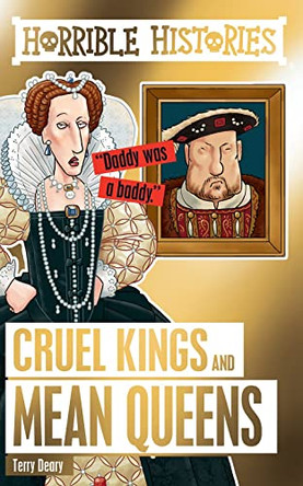 Cruel Kings and Mean Queens by Terry Deary 9781407178400 [USED COPY]