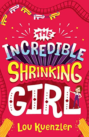 The Incredible Shrinking Girl by Lou Kuenzler 9781407181516 [USED COPY]