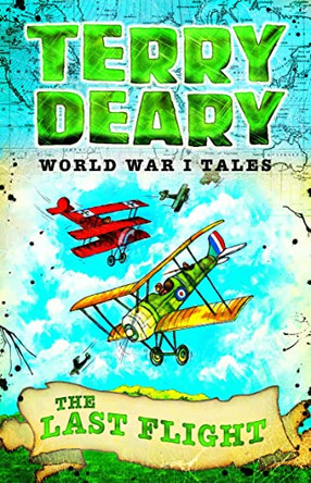 World War I Tales: The Last Flight by Terry Deary 9781408191682 [USED COPY]