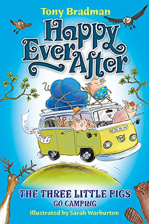 Happy Ever After: The Three Little Pigs Go Camping by Tony Bradman 9781408307618 [USED COPY]