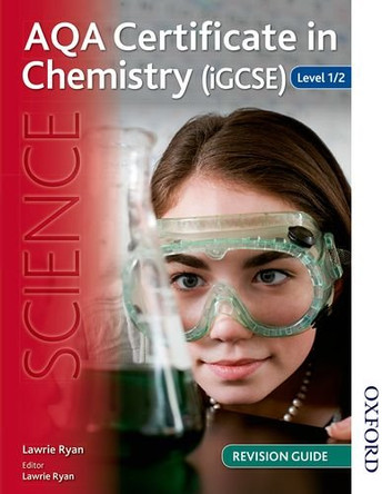 AQA Certificate in Chemistry (iGCSE) Level 1/2 Revision Guide by Lawrie Ryan 9781408521168 [USED COPY]