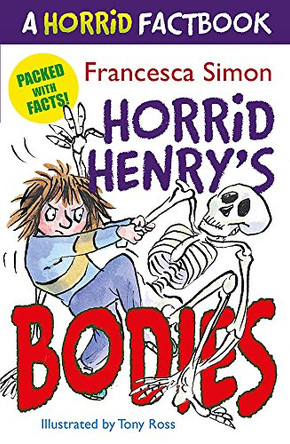 Horrid Henry's Bodies: A Horrid Factbook by Francesca Simon 9781444001624 [USED COPY]