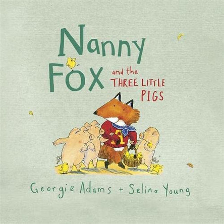 Nanny Fox & the Three Little Pigs by Georgie Adams 9781444012125 [USED COPY]