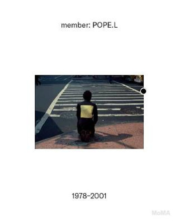 member: Pope.L, 1978-2001 Stuart Comer 9781633450868