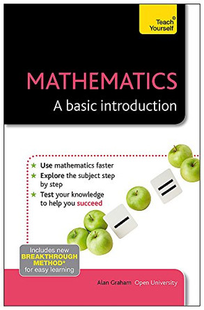 Mathematics: A Basic Introduction: Teach Yourself by Alan Graham 9781444191035 [USED COPY]