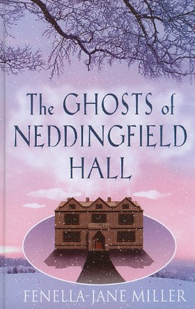 The Ghosts Of Neddingfield Hall by Fenella-Jane Miller 9781444800234 [USED COPY]