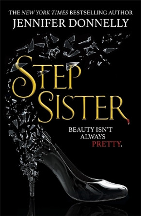 Stepsister by Jennifer Donnelly 9781471407970 [USED COPY]