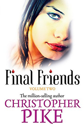 Final Friends: Volume 2 by Christopher Pike 9781444901283 [USED COPY]