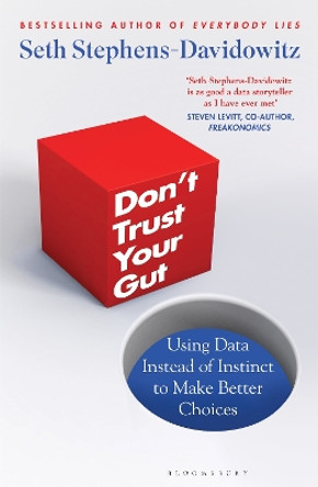 Don't Trust Your Gut: Using Data Instead of Instinct to Make Better Choices by Seth Stephens-Davidowitz 9781526605115 [USED COPY]