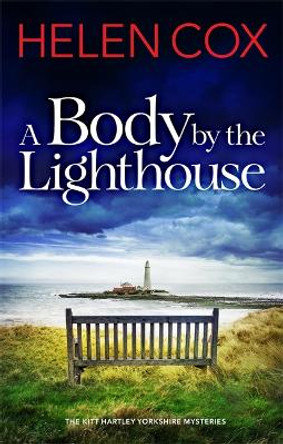 A Body by the Lighthouse: The Kitt Hartley Yorkshire Mysteries Book 6 by Helen Cox 9781529410419 [USED COPY]