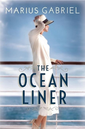 The Ocean Liner by Marius Gabriel 9781477805145 [USED COPY]