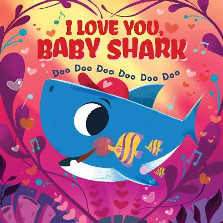 I Love You, Baby Shark! Doo Doo Doo Doo Doo Doo (PB) by Scholastic Inc 9781407199948 [USED COPY]