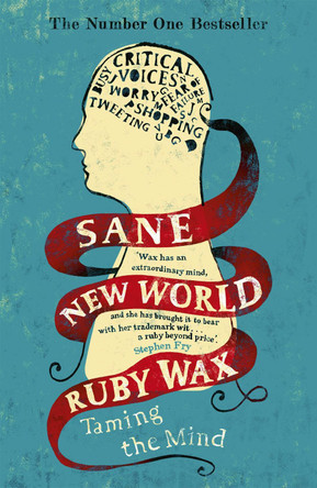 Sane New World: Taming the Mind by Ruby Wax 9781444755756 [USED COPY]