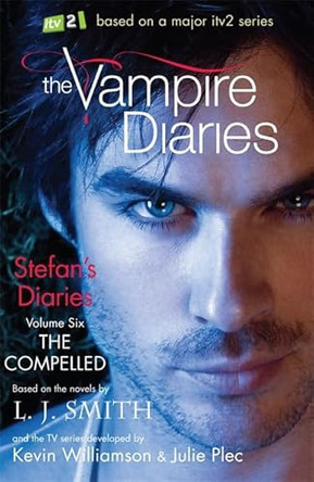 The Vampire Diaries: Stefan's Diaries: The Compelled: Book 6 by L. J. Smith 9781444910001 [USED COPY]