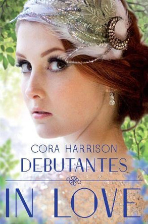 Debutantes: In Love by Cora Harrison 9781447205951 [USED COPY]