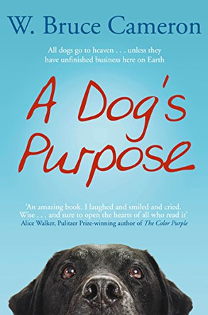 A Dog's Purpose: A novel for humans by W. Bruce Cameron 9781447210627 [USED COPY]