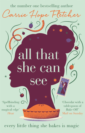 All That She Can See: Every little thing she bakes is magic by Carrie Hope Fletcher 9780751563207 [USED COPY]