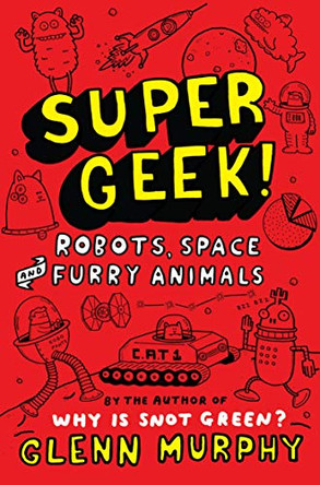 Supergeek 2: Robots, Space and Furry Animals by Glenn Murphy 9781447227328 [USED COPY]