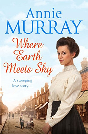 Where Earth Meets Sky by Annie Murray 9781509805389 [USED COPY]