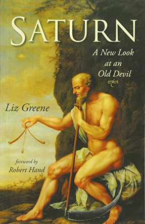 Saturn: A New Look at an Old Devil by Liz Greene 9781578635078 [USED COPY]