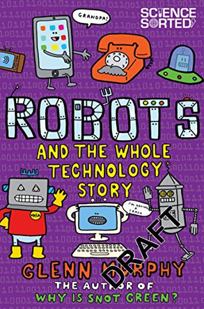 Robots and the Whole Technology Story by Glenn Murphy 9781447284871 [USED COPY]