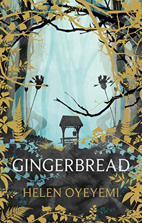 Gingerbread by Helen Oyeyemi 9781447299417 [USED COPY]