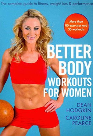 Better Body Workouts for Women by Dean Hodgkin 9781450432764 [USED COPY]