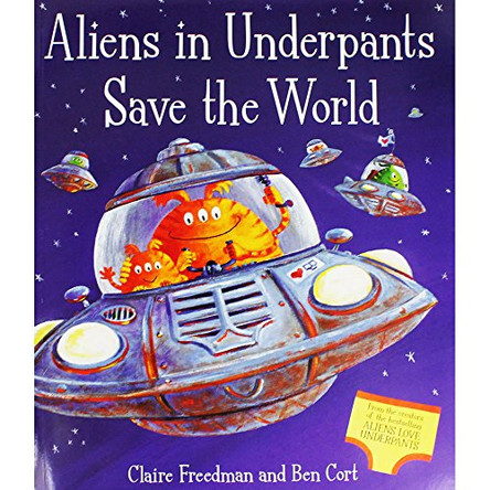 Aliens in Underpants Save the World by Claire Freedman 9781471123290 [USED COPY]