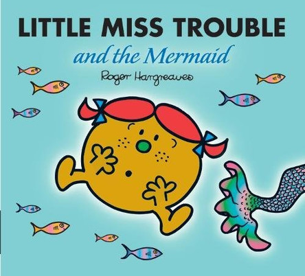 Little Miss Trouble and the Mermaid by Roger Hargreaves 9781405235051 [USED COPY]