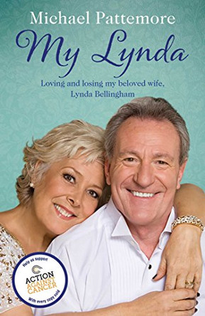 My Lynda: Loving and Losing My Beloved Wife, Lynda Bellingham by Michael Pattemore 9781471151750 [USED COPY]