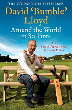 Around the World in 80 Pints: My Search for Cricket's Greatest Places by David Lloyd 9781471172403 [USED COPY]