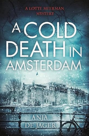 A Cold Death in Amsterdam by Anja de Jager 9781472120595 [USED COPY]