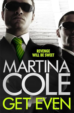 Get Even: A dark thriller of murder, mystery and revenge by Martina Cole 9781472200990 [USED COPY]